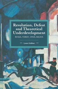 bokomslag Revolution, Defeat And Theoretical Underdevelopment