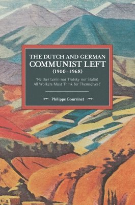 bokomslag Dutch And German Communist Left (1900-1968)