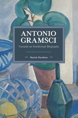 Alastair Davidson - Antonio Gramsci, Häftad