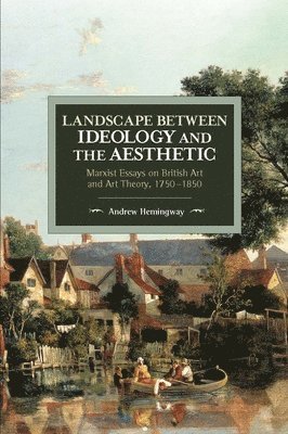 Andrew Hemingway - Landscape Between Ideology And The Aesthetic, Häftad