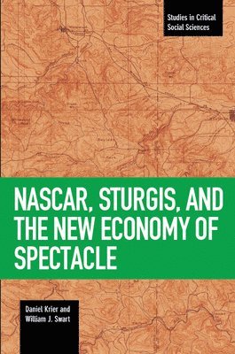 bokomslag Nascar, Sturgis, And The New Economy Of Spectacle