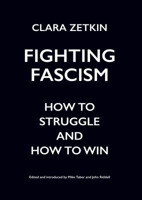 Clara Zetkin, Mike Taber, John Riddell - Fighting Fascism, Häftad