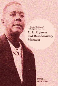 bokomslag C.l.r. James And Revolutionary Marxism