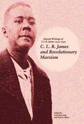 C.l.r. James And Revolutionary Marxism 1