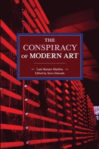 bokomslag The Conspiracy Of Modern Art