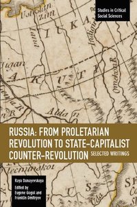 bokomslag Russia: From Proletarian Revolution To State-capitalist Counter-revolution