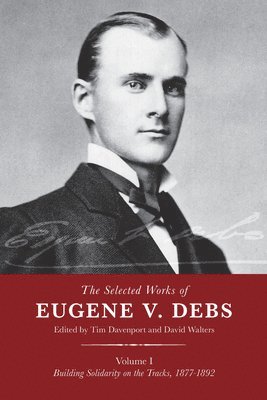 Tim Davenport, David Walters - Selected Works Of Eugene V. Debs, Vol. 1, Häftad