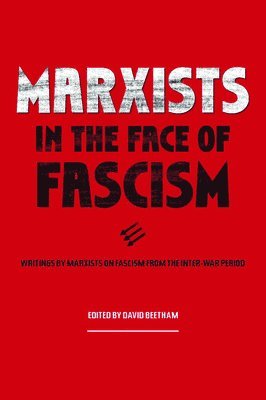 David Beetham - Marxists In The Face Of Fascism, Häftad