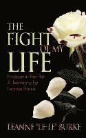 Leanne Burke - The Fight of My Life... The Purpose of My Pain, Inbunden