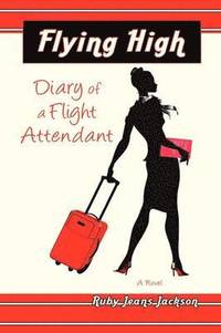 bokomslag Flying High, Diary of a Flight Attendant