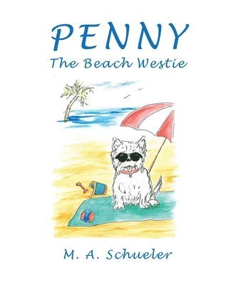 Penny the Beach Westie Big Trouble for a Little Dog 1