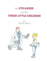 bokomslag The Stranger and the Three Little Children