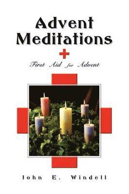 John E Windell, John E. Windell - Advent Meditations, Häftad