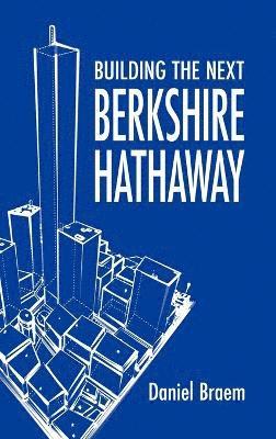 bokomslag Building the Next Berkshire Hathaway