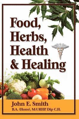 bokomslag Health and Healing Foods, Herbs