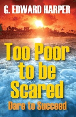 Too Poor to be Scared 1