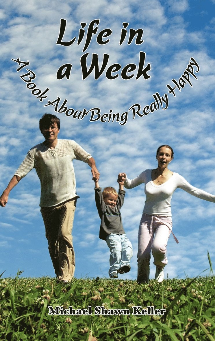 Life in a Week, about Being Really Happy