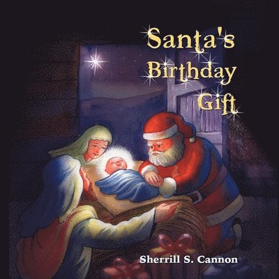 Sherrill S Cannon, Sherrill S. Cannon - Santa's Birthday Gift, Häftad