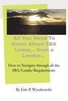 Eric P. Wyszkowski - All You Need To Know About SBA Loans... from a Lender..., Häftad