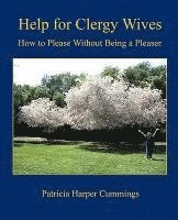 bokomslag Help for Clergy Wives - How to Please Without Being a Pleaser