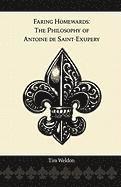 bokomslag Faring Homewards: The Philosophy of Antoine de Saint-Exupery
