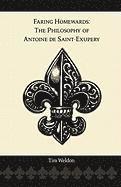 bokomslag Faring Homewards: The Philosophy of Antoine de Saint-Exupery