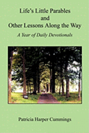 bokomslag Life's Little Parables and Other Lessons Along the Way - A Year of Daily Devotionals - Second Edition