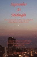 September at Midnight - A Lay Examination of the Day and Hour of the Rapture of the Church 1
