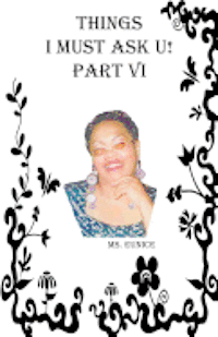 Things I Must Ask U! Part VI