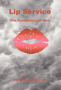 bokomslag Lip Service - The Foolishness of Man