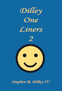 IV Dilley, Stephen R., Stephen R. Dilley - Dilley One Liners 2, Inbunden