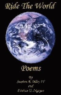 IV Dilley, Stephen R., Esteban U. Irigoyen, Stephen R. Dilley - Ride The World Poems, Häftad