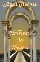 bokomslag Halfway to Heaven