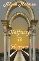 bokomslag Halfway to Heaven