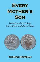 Every Mother's Son - Book One of the Trilogy: Ghost Words and Puppet Plays 1