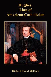 bokomslag Hughes: Lion of American Catholicism