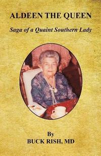 bokomslag Aldeen the Queen - Saga of a Quaint Southern Lady