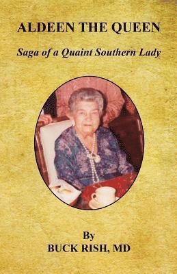 Aldeen the Queen - Saga of a Quaint Southern Lady 1