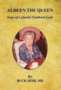 bokomslag Aldeen the Queen - Saga of a Quaint Southern Lady