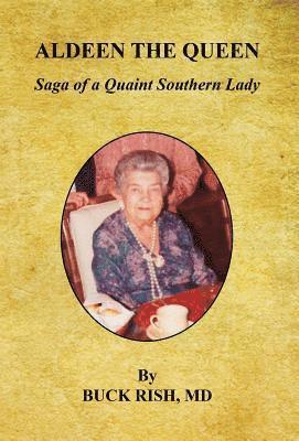 Aldeen the Queen - Saga of a Quaint Southern Lady 1