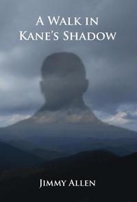 bokomslag A Walk in Kane's Shadow