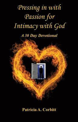 bokomslag Pressing in with Passion for Intimacy with God - A 30 Day Devotional