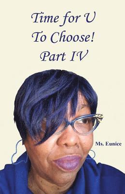 Time for U to Choose! Part IV 1