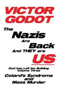 bokomslag The Nazis Are Back and They Are Us - God Has Left the Building - Volume Three