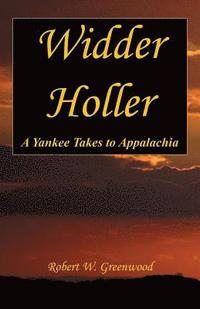 bokomslag Widder Holler - A Yankee Takes to Appalachia