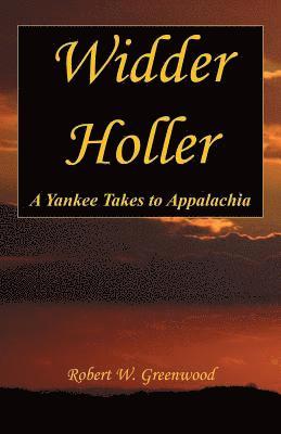 Widder Holler - A Yankee Takes to Appalachia 1