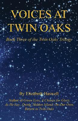 Elizabeth Haswell - Voices at Twin Oaks - Book Three of the Twin Oaks Trilogy, Häftad
