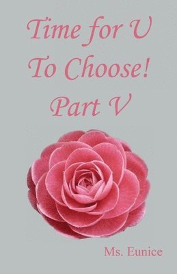 Time for U to Choose! Part V 1