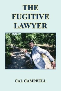 bokomslag The Fugitive Lawyer