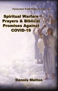 bokomslag Spiritual Warfare Prayers & Biblical Promises Against COVID-19